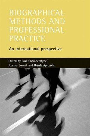 Biographical methods and professional practice: An international perspective by Prue Chamberlayne 9781861344922