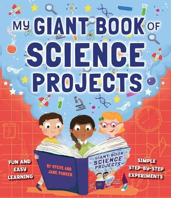 My Giant Book of Science Projects: Fun and easy learning, with simple step-by-step experiments by Steve Parker 9781861478559