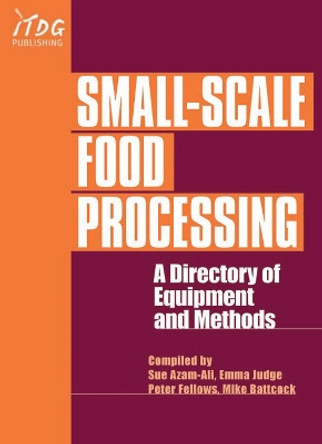 Small-Scale Food Processing: A directory of equipment and methods. by Peter Fellows 9781853395048