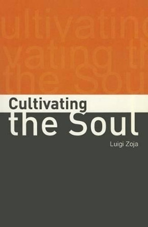 Cultivating the Soul by Luigi Zoja 9781853437588