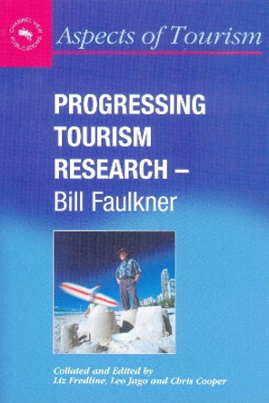Progressing Tourism Research - Bill Faulkner by Liz Fredline 9781873150474