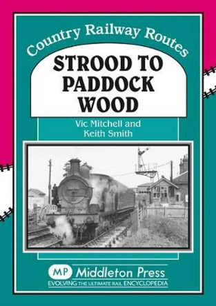 Strood to Paddock Wood by Vic Mitchell 9781873793121