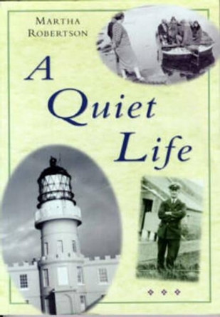 A Quiet Life by Martha Robertson 9781870325714