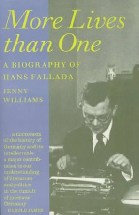 More Lives Than One: Biography of Hans Fallada by Jenny Williams 9781870352314