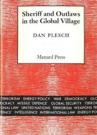 Sheriff and Outlaws in the Global Village by Dan Plesch 9781874320302