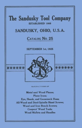 Sandusky Tool Co. 1925 Catalog: Catalog No. 25, September 1st, 1925 by Sandusky Tool Company 9781879335264