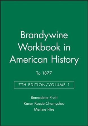 Brandywine Workbook in American History, Volume I: To 1877 by Bernadette Pruitt 9781881089339