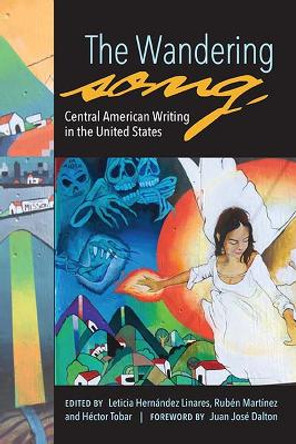 The Wandering Song: Central American Writing in the United States by Leticia Hernandez Linares 9781882688531