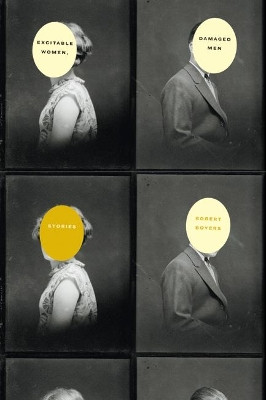 Excitable Women, Damaged Men: Short Stories by Robert Boyers 9781885586407