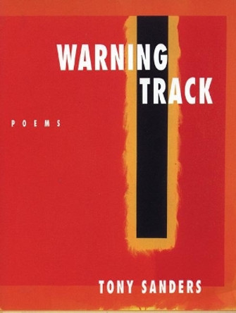 Warning Track by Tony Sanders 9781885586964