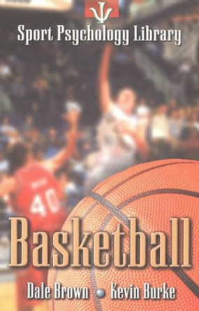 Sport Psychology Library -- Basketball by Dale Brown 9781885693372