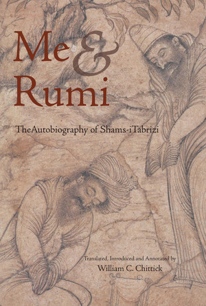 ME and Rumi: The Autobiography of Shams-i Tabrizi by Shams-i Tabrizi 9781887752527