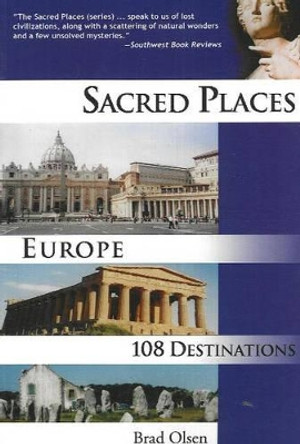 Sacred Places Europe: 108 Destinations by Brad Olsen 9781888729122