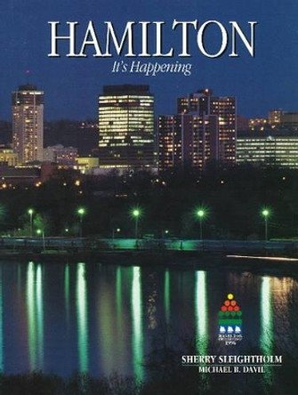 Hamilton: It's Happening by Sherry Sleightholm 9781895208023