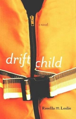 Drift Child: A Novel by Rosella Leslie 9781897126714