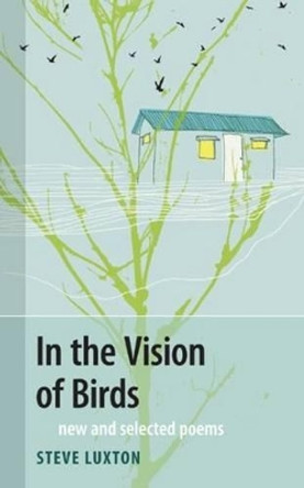 In the Vision of Birds by Steve Luxton 9781897190838