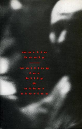 Waiting for Billy: And Other Stories by Martin Healy 9781901866261