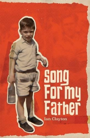 Song for My Father by Ian Clayton 9781901927627