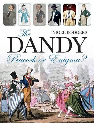 The Dandy: Peacock or Enigma? by Nigel Rodgers 9781903071304