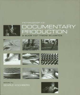 Introduction to Documentary Production by Searle Kochberg 9781903364376