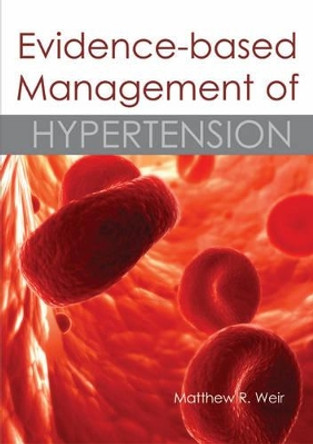 Evidence-Based Management of Hypertension by Matthew R. Weir 9781903378724