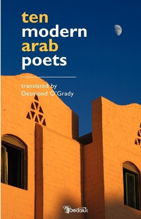 Ten Modern Arab Poets by Desmond, O'grady 9781904556435