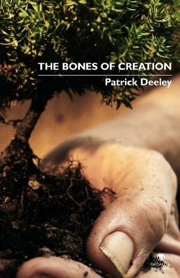The Bones of Creation by Patrick Deeley 9781904556916