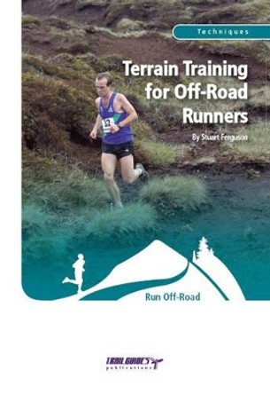 Terrain Training for Off-road Runners by Stuart Ferguson 9781905444441