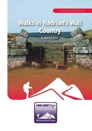 Walks in Hadrian's Wall Country by Kenneth Bunn 9781905444557