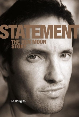 Statement: The Ben Moon Story by Ed Douglas 9781906148980