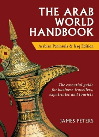 The Arab World Handbook by James Peters 9781906768034