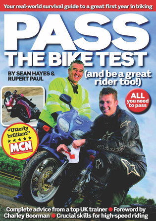 Pass the Bike Test (and be a great rider too!): Your Real-World Survival Guide to a Great First Year in Biking by Sean Hayes 9781906860127