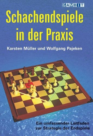 Schachendspiele in der Praxis by Karsten Muller 9781906454043