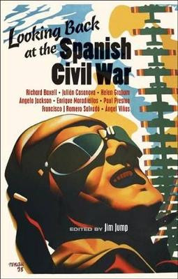 Looking Back at the Spanish Civil War by Jim Jump 9781907103117
