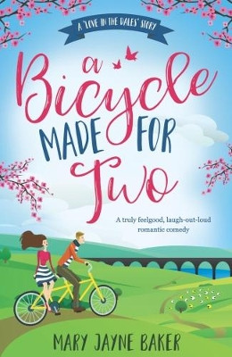 A Bicycle Made for Two: A Love in the Dales Story by Mary Jayne Baker 9781907324154