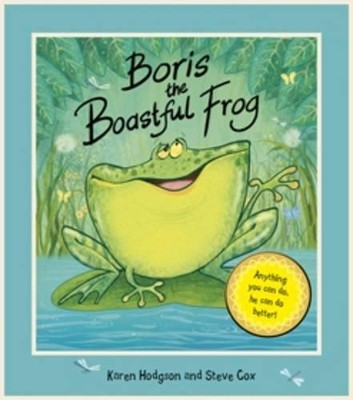 Boris The Boastful Frog by Karen J. Hodgson 9781907432101