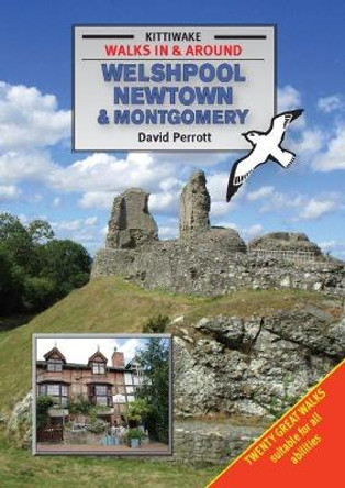 Walking Around Welshpool, Newtown and Montgomery by David Perrott 9781908748485