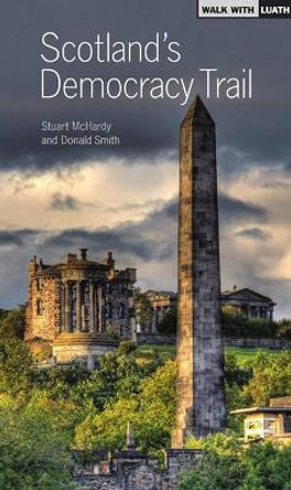 Scotland's Democracy Trail by Stuart McHardy 9781910021675