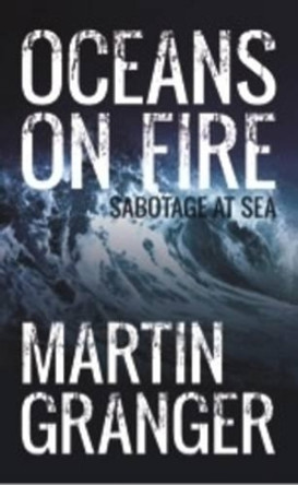 Oceans on Fire by Martin Granger 9781910453032