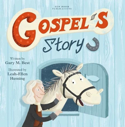 Gospel's Story by Gary Best 9781910089576