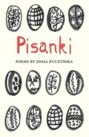 Pisanki by Zosia Kuczynska 9781910139721