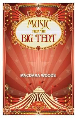 Music From thr Big Tent Macdara Woods 9781910251171