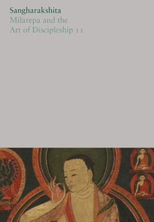 Milarepa and the Art of Discipleship II: 19 by Sangharakshita 9781911407034