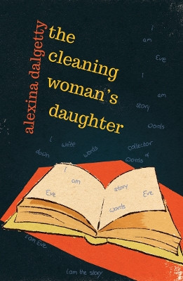 The: Cleaning Woman's Daughter by Alexina Dalgetty 9781911540229
