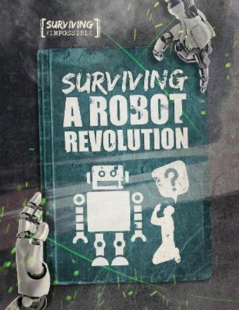 Surviving a Robot Revolution by Charlie Ogden 9781912171057