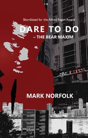 Dare to Do: The Bear Maxim by Mark Norfolk 9781912430154