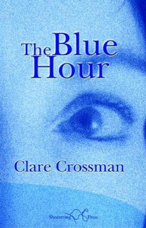 The Blue Hour by Clare Crossman 9781912524006