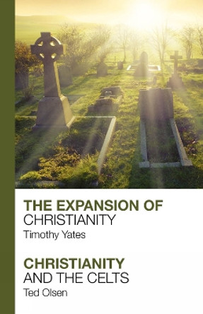 The Expansion of Christianity - Christianity and the Celts by Timothy Yates 9781912552221