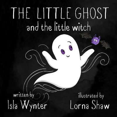 The Little Ghost and the Little Witch by Isla Wynter 9781913556853