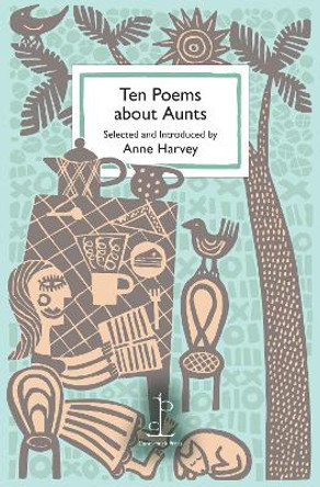 Ten Poems about Aunts by Anne Harvey 9781913627362